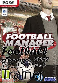 Box art for Football
Manager 2012 V12.0.3.35043 Trainer
