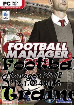 Box art for Football
Manager 2012 V12.1.0.46153 Trainer