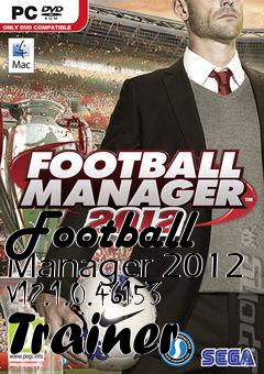 Box art for Football
Manager 2012 V12.1.0.46153 Trainer