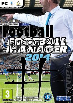 Box art for Football
Manager 2014 V14.1.3 Trainer #2