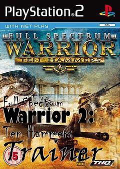 Box art for Full
Spectrum Warrior 2: Ten Hammers Trainer