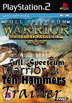 Box art for Full
Spectrum Warrior 2: Ten Hammers Trainer