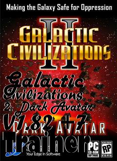 Box art for Galactic
Civilizations 2: Dark Avatar V1.82 +7 Trainer
