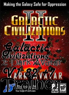 Box art for Galactic
Civilizations 2: Dark Avatar V1.82 +7 Trainer