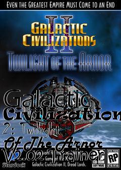 Box art for Galactic
Civilizations 2: Twilight Of The Arnor V2.02 Trainer