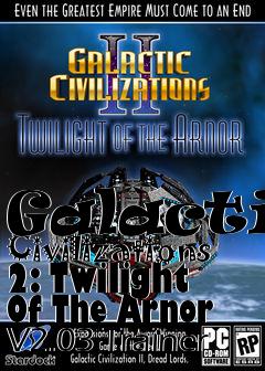 Box art for Galactic
Civilizations 2: Twilight Of The Arnor V2.03 Trainer