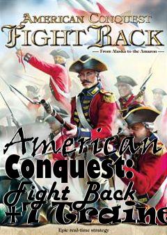 Box art for American
Conquest: Fight Back +7 Trainer