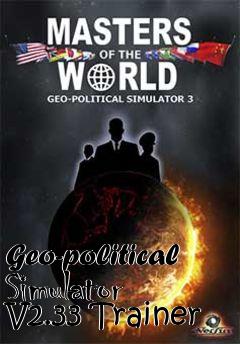 Box art for Geo-political
Simulator V2.33 Trainer