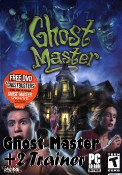 Box art for Ghost
Master +2 Trainer