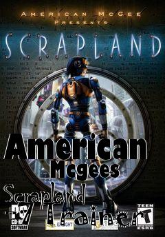 Box art for American
      Mcgees Scrapland +7 Trainer