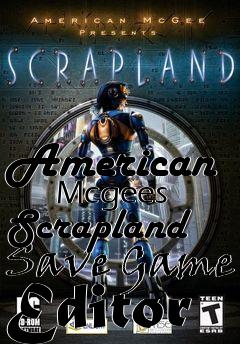 Box art for American
      Mcgees Scrapland Save Game Editor