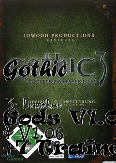 Box art for Gothic
            3: Forsaken Gods V1.04 & V1.06 +7 Trainer