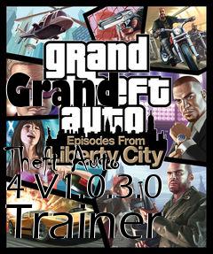 Box art for Grand
            Theft Auto 4 V1.0.3.0 Trainer