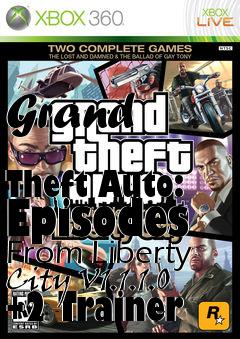 Box art for Grand
            Theft Auto: Episodes From Liberty City V1.1.1.0 +2 Trainer