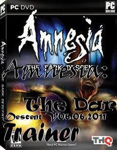 Box art for Amnesia:
            The Dark Descent V06.06.2011 Trainer