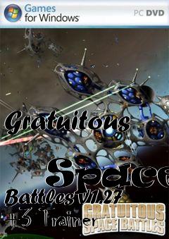 Box art for Gratuitous
            Space Battles V1.27 +3 Trainer
