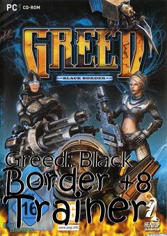 Box art for Greed:
Black Border +8 Trainer