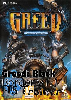 Box art for Greed:
Black Border V1.1 +15 Trainer