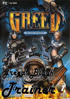 Box art for Greed:
Black Border V03.29.2012 Trainer