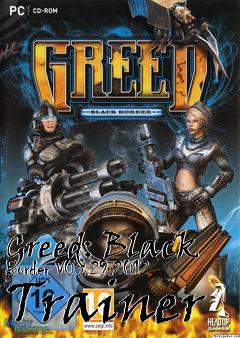 Box art for Greed:
Black Border V03.29.2012 Trainer