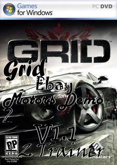Box art for Grid
            Ebay Motors Demo 2
            V1.1 +2 Trainer