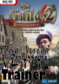 Box art for The
Guild 2: Renaissance V4.1 +12 Trainer