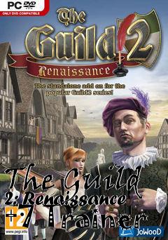 Box art for The
Guild 2: Renaissance +7 Trainer