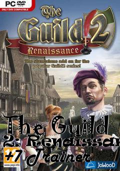 Box art for The
Guild 2: Renaissance +7 Trainer