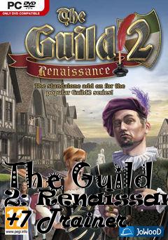 Box art for The
Guild 2: Renaissance +7 Trainer