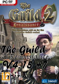 Box art for The
Guild 2: Renaissance V4.15 +7 Trainer