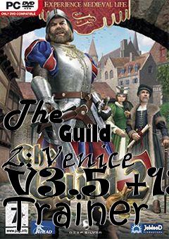Box art for The
            Guild 2: Venice V3.5 +13 Trainer