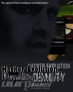 Box art for Hacker
Evolution Duality Build 1.01.01 Trainer