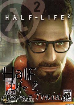 Box art for Half
      Life 2 Ammo Trainer