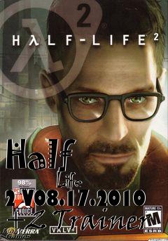 Box art for Half
            Life 2 V08.17.2010 +2 Trainer