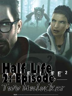 Box art for Half
Life 2: Episode Two Unlocker