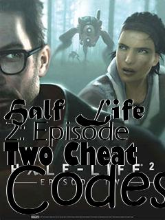 Box art for Half
Life 2: Episode Two Cheat Codes