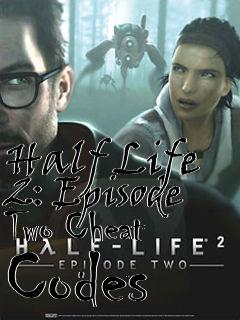 Box art for Half
Life 2: Episode Two Cheat Codes