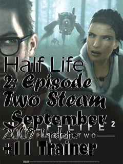 Box art for Half
Life 2: Episode Two Steam September 2009 Update +11 Trainer