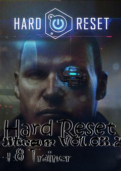 Box art for Hard
Reset Steam V01.03.2012 +8 Trainer