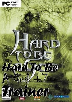 Box art for Hard
To Be A God +7 Trainer