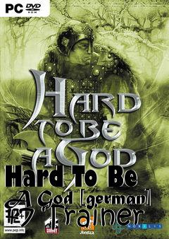 Box art for Hard
To Be A God [german] +7 Trainer