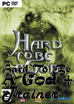 Box art for Hard
To Be A God +8 Trainer