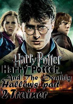 Box art for Harry
Potter And The Deathly Hallows -part 2 Trainer