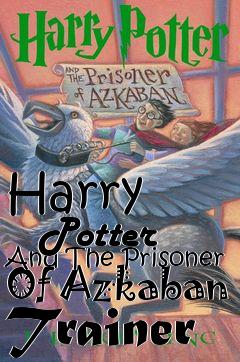 Box art for Harry
      Potter And The Prisoner Of Azkaban Trainer
