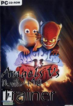 Box art for Angels
Vs Devils +18 Trainer