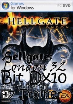 Box art for Hellgate:
London 32 Bit Dx10 V0 {v1.40.25.4015} +7 Trainer