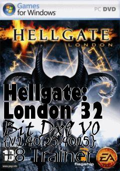 Box art for Hellgate:
London 32 Bit Dx9 V0 {v1.40.25.4015} +8 Trainer