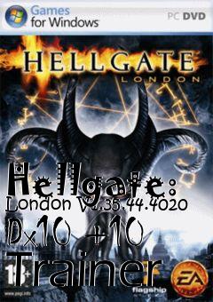 Box art for Hellgate:
London V1.35.44.4020 Dx10 +10 Trainer