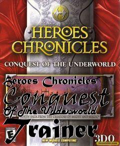 Box art for Heroes
Chronicles Conquest Of The Underworld Trainer