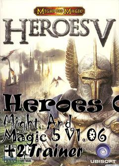 Box art for Heroes
Of Might And Magic 5 V1.06 +2 Trainer